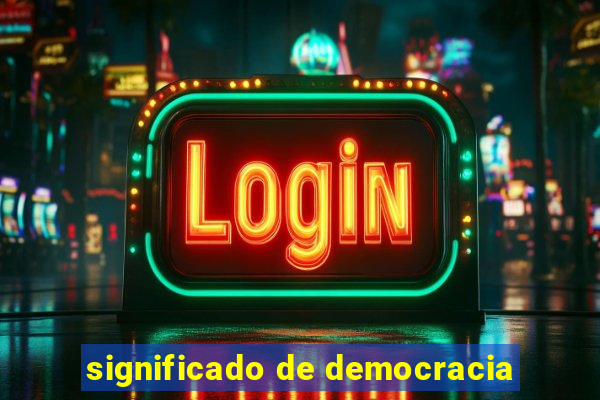 significado de democracia